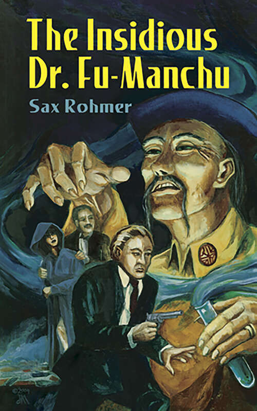 Book cover of The Insidious Dr. Fu-Manchu: Being A Somewhat Detailed Account Of The Amazing Adventures Of Nayland Smith In His Trailing Of The Sinister Chinaman