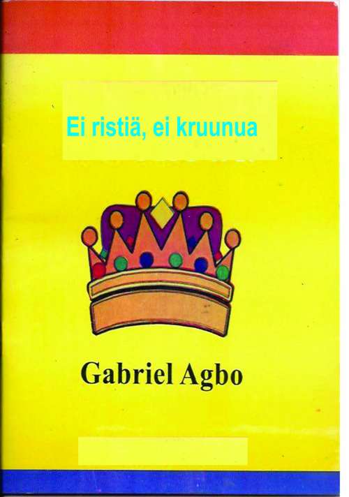 Book cover of Ei ristiä, ei kruunua