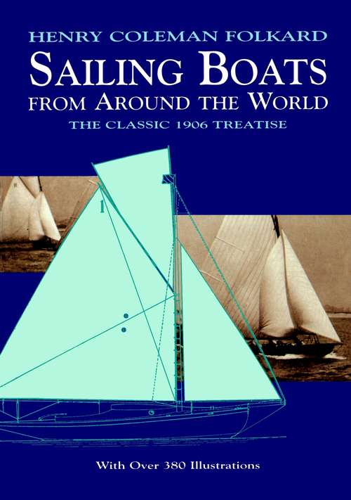 Sailing Boats from Around the World: The Classic 1906 Treatise (Dover Maritime Series)