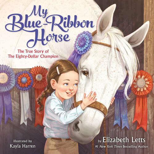 Book cover of My Blue-Ribbon Horse: The True Story of the Eighty-Dollar Champion