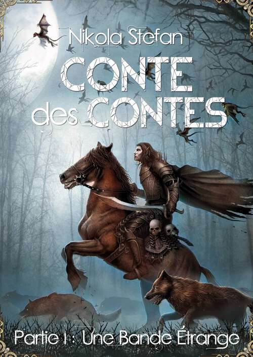 Book cover of Conte des Contes – Partie I : Une Bande Étrange (Conte des Contes : Une Série de Romans Fantastiques Basée sur des Mythes et des Légendes #1)
