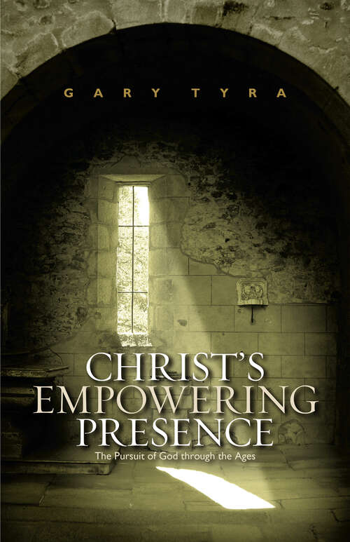 Book cover of Christ's Empowering Presence: The Pursuit of God Through the Ages