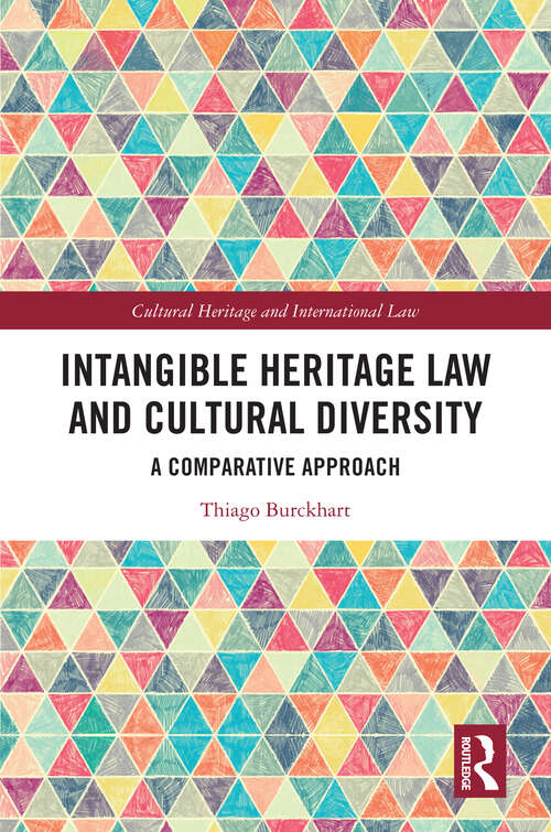 Book cover of Intangible Heritage Law and Cultural Diversity: A Comparative Approach (1) (Routledge Studies in Cultural Heritage and International Law)