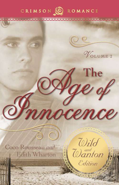 The Age of Innocence: The Wild and Wanton Edition Volume 2
