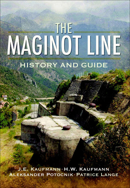 The Maginot Line: History and Guide (Praeger Security International Ser.)
