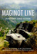 The Maginot Line: History and Guide (Praeger Security International Ser.)
