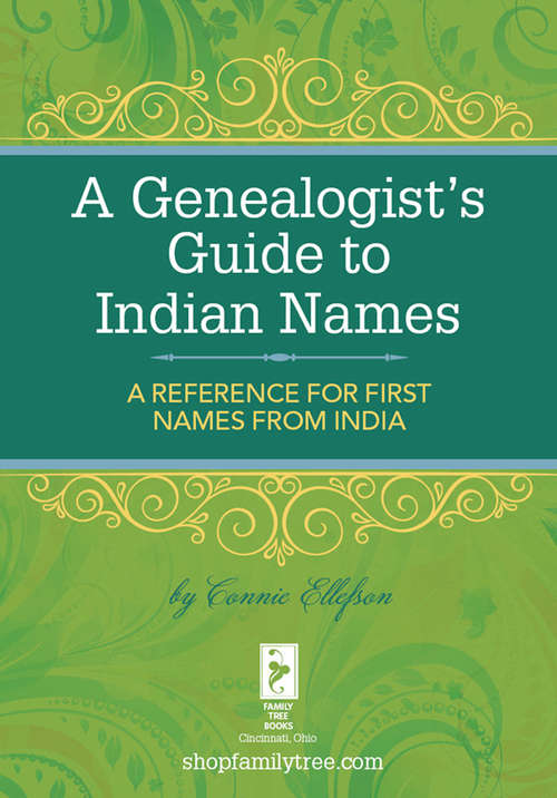 Book cover of A Genealogist's Guide to Indian Names: A Reference for First Names from India