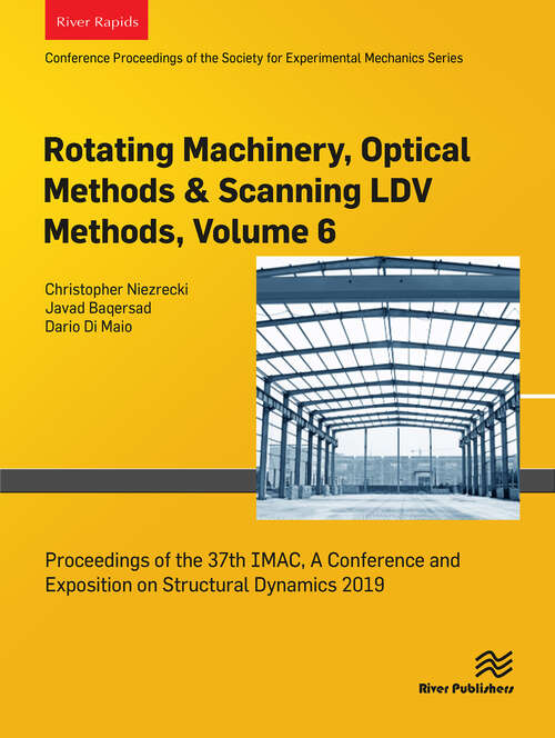 Book cover of Rotating Machinery, Optical Methods & Scanning LDV Methods, Volume 6: Proceedings of the 37th IMAC, A Conference and Exposition on Structural Dynamics 2019 (1)
