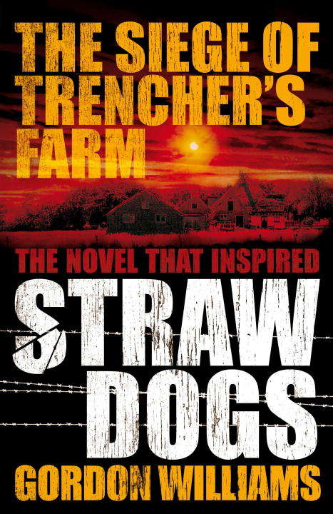 Book cover of The Siege of Trencher's Farm - Straw Dogs