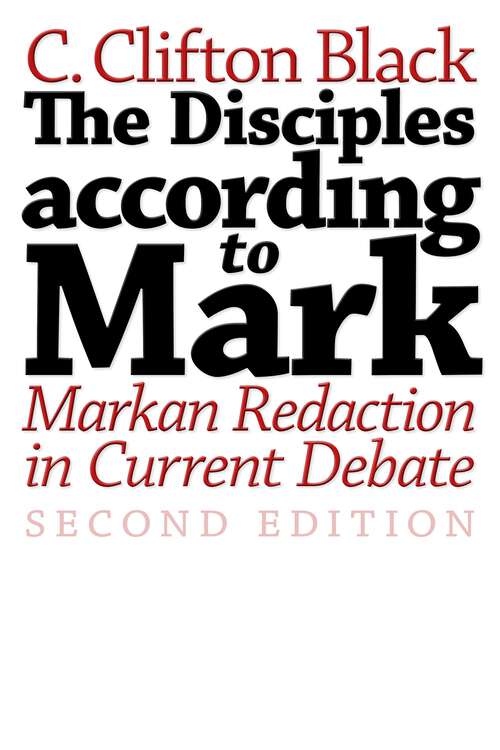 Book cover of The Disciples according to Mark: Markan Redaction in Current Debate, Second Edition