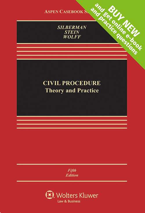 Civil Procedure: Theory And Practice (Aspen Casebook Ser.)