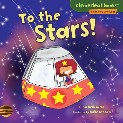 Book cover of To the Stars! (Cloverleaf Books (tm) -- Space Adventures Ser.)