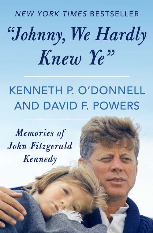 Book cover of "Johnny, We Hardly Knew Ye": Memories of John Fitzgerald Kennedy