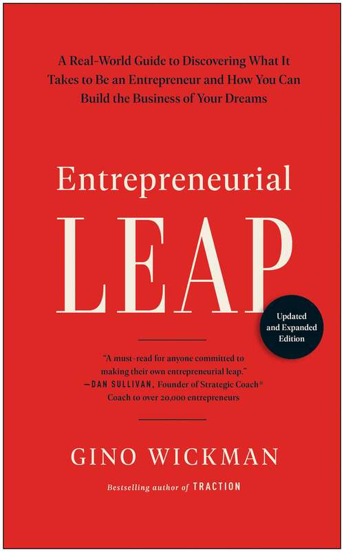 Book cover of Entrepreneurial Leap, Updated and Expanded Edition: A Real-World Guide to Discovering What It Takes to Be an Entrepreneur and How You Can Build the Business of Your Dreams