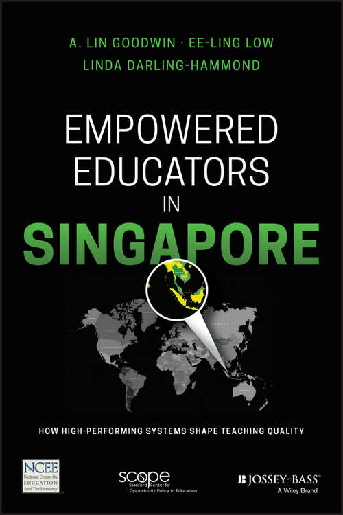 Empowered Educators in Singapore: How High-Performing Systems Shape Teaching Quality
