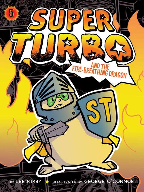 Book cover of Super Turbo and the Fire-Breathing Dragon (Super Turbo #5)