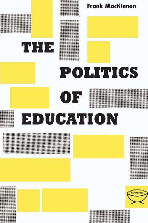 Book cover of The Politics of Education: A Study of the Political Administration of the Public Schools