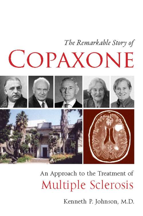 Book cover of The Remarkable Story of Copaxone®: An Approach to the Treatment of Multiple Sclerosis