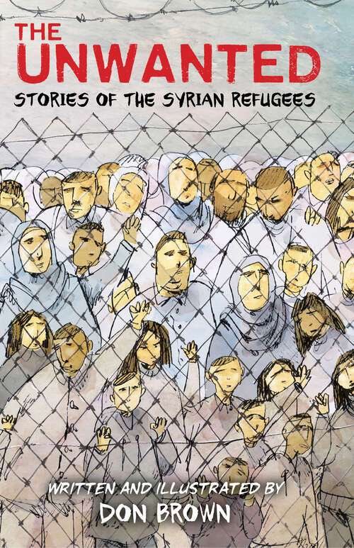 Book cover of The Unwanted: Stories of the Syrian Refugees
