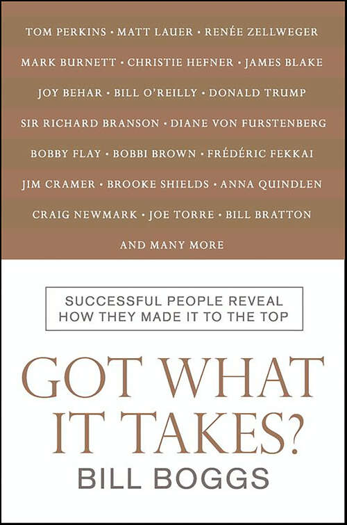 Book cover of Got What It Takes?: Successful People Reveal How They Made It to the Top