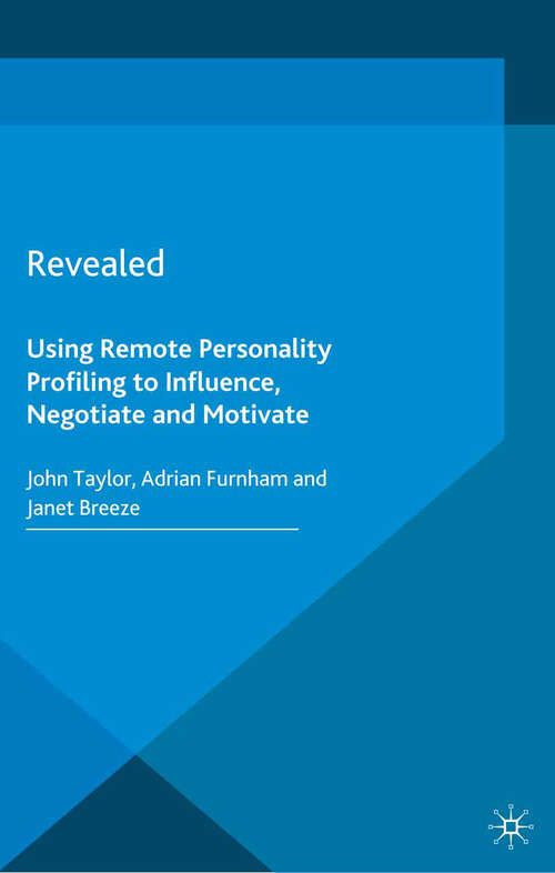 Revealed: Using Remote Personality Profiling to Influence, Negotiate and Motivate