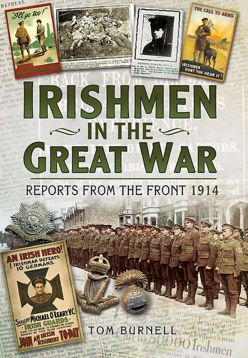 Book cover of Irishmen in the Great War: Reports from the Front 1914