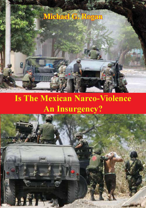 Book cover of Is The Mexican Narco-Violence An Insurgency?