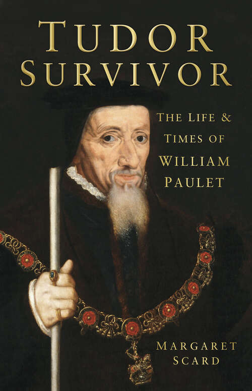 Book cover of Tudor Survivor: The Life and Times of Courtier William Paulet