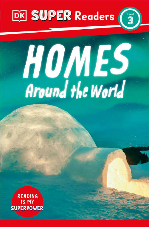Book cover of DK Super Readers Level 3 Homes Around the World (DK Super Readers)