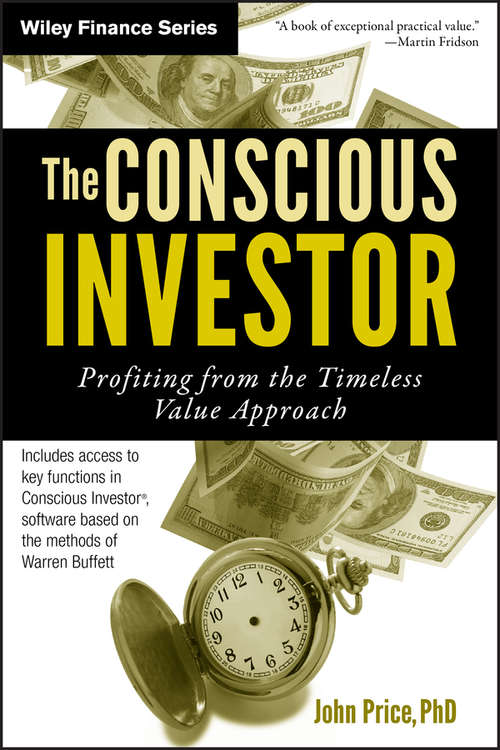 The Conscious Investor: Profiting from the Timeless Value Approach (Wiley Finance #586)