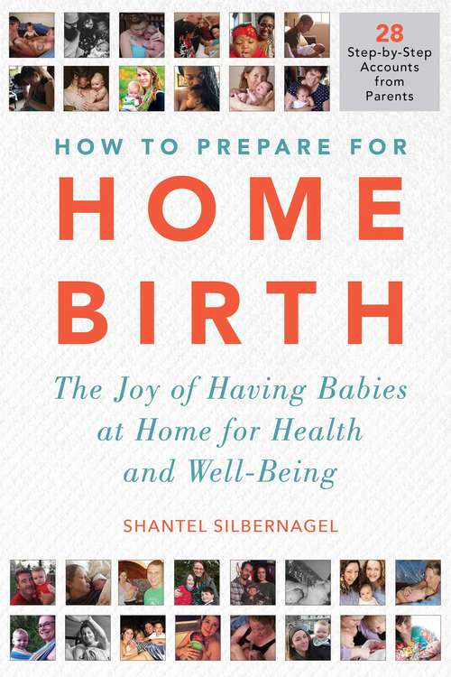 Book cover of How to Prepare for Home Birth: The Joy of Having Babies at Home for Health and Well-Being