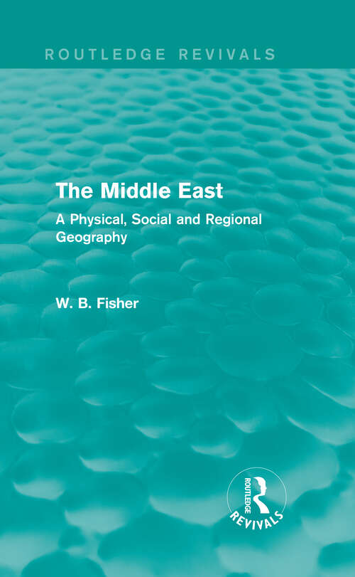 Book cover of The Middle East: A Physical, Social and Regional Geography (7) (Routledge Revivals)