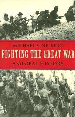 Book cover of Fighting the Great War: A Global History