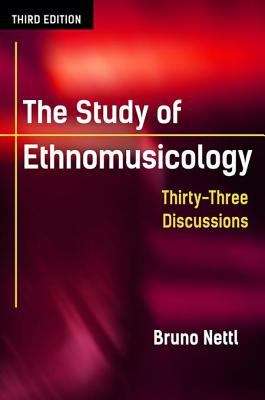 Book cover of The Study of Ethnomusicology: Thirty-Three Discussions