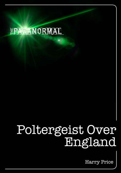 Book cover of Poltergeist Over England: Three Centuries Of Mischievous Ghosts (The Paranormal)