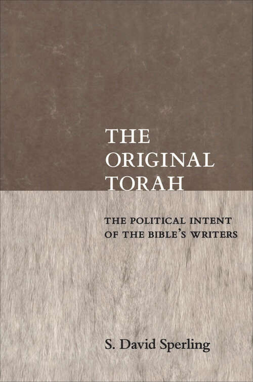 Book cover of The Original Torah: The Political Intent of the Bible's Writers (Reappraisals Jewish Social History)