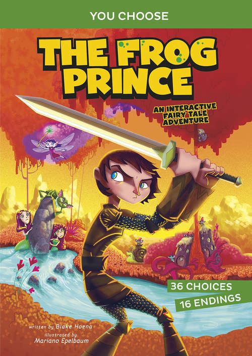 Book cover of The Frog Prince: An Interactive Fairy Tale Adventure (You Choose: Fractured Fairy Tales)