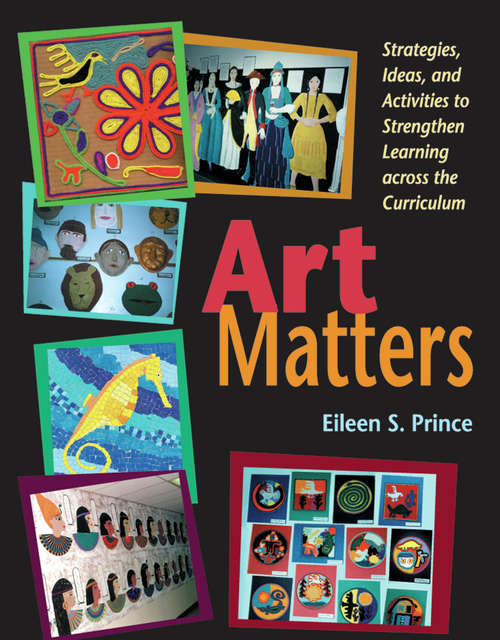 Book cover of Art Matters: Strategies, Ideas, and Activities to Strengthen Learning Across the Curriculum