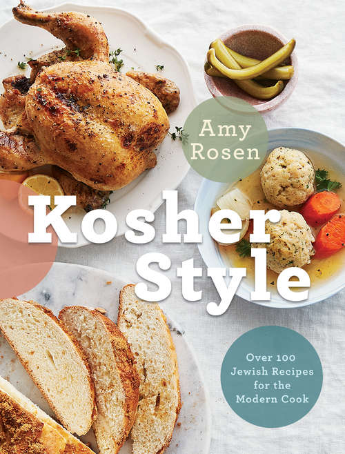 Book cover of Kosher Style: Over 100 Jewish Recipes for the Modern Cook