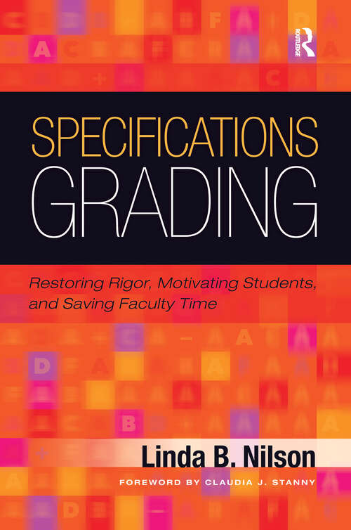 Book cover of Specifications Grading: Restoring Rigor, Motivating Students, and Saving Faculty Time