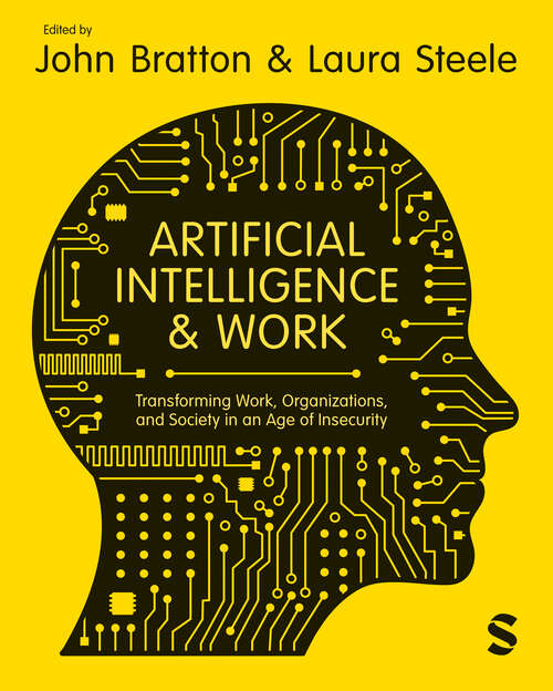 Book cover of Artificial Intelligence and Work: Transforming Work, Organizations, and Society in an Age of Insecurity (1)