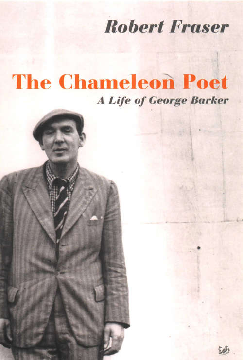 Book cover of The Chameleon Poet: A Life of George Barker