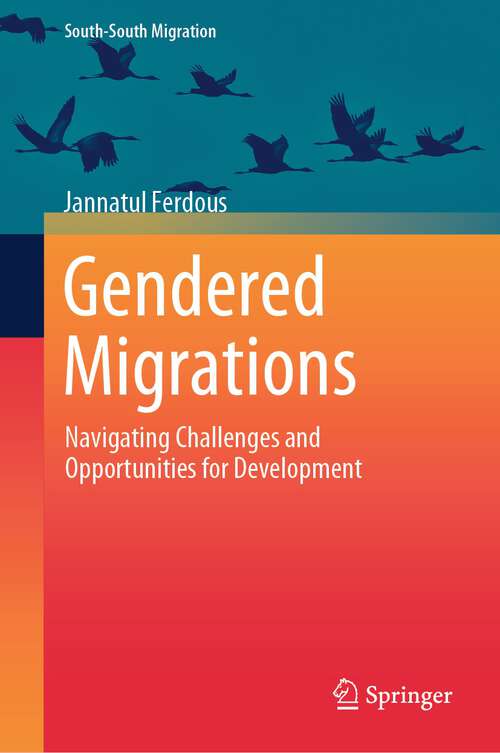 Book cover of Gendered Migrations: Navigating Challenges and Opportunities for Development (2024) (International Perspectives on Migration)