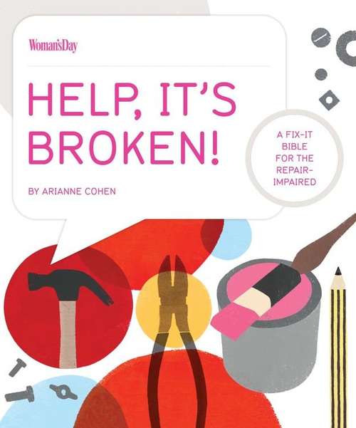 Book cover of Help, It's Broken! A Fix-it Bible for the Repair Impaired