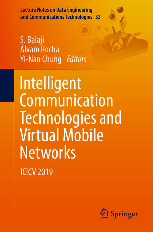 Book cover of Intelligent Communication Technologies and Virtual Mobile Networks: ICICV 2019 (1st ed. 2020) (Advances in Intelligent Systems and Computing #33)