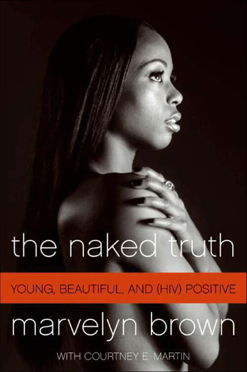 Book cover of The Naked Truth: Young, Beautiful, and (HIV) Positive