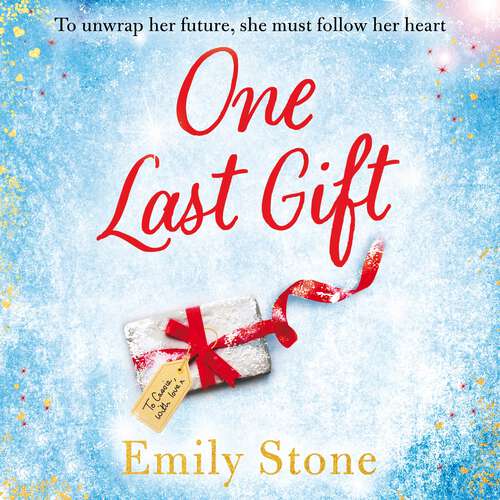 Book cover of One Last Gift: The STAY-UP-ALL-NIGHT Christmas romance of 2022: gorgeously romantic and uplifting