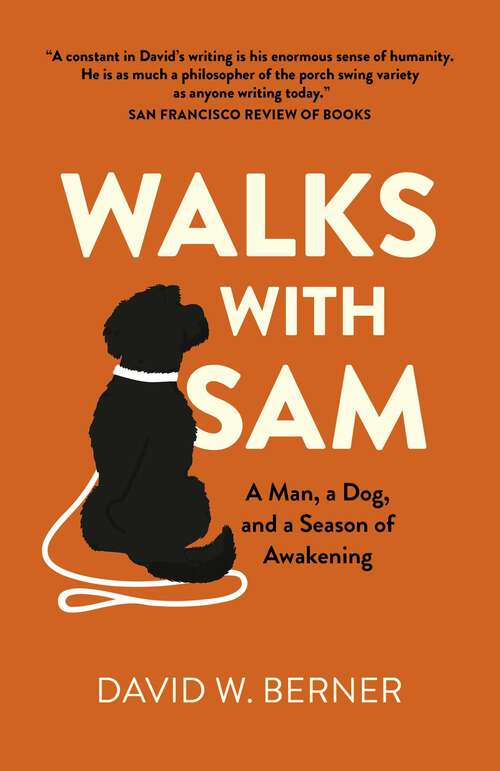 Book cover of Walks With Sam: A Man, a Dog, and a Season of Awakening