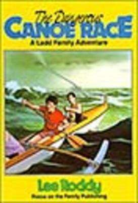 Book cover of The Dangerous Canoe Race (Ladd Family Adventure #4)