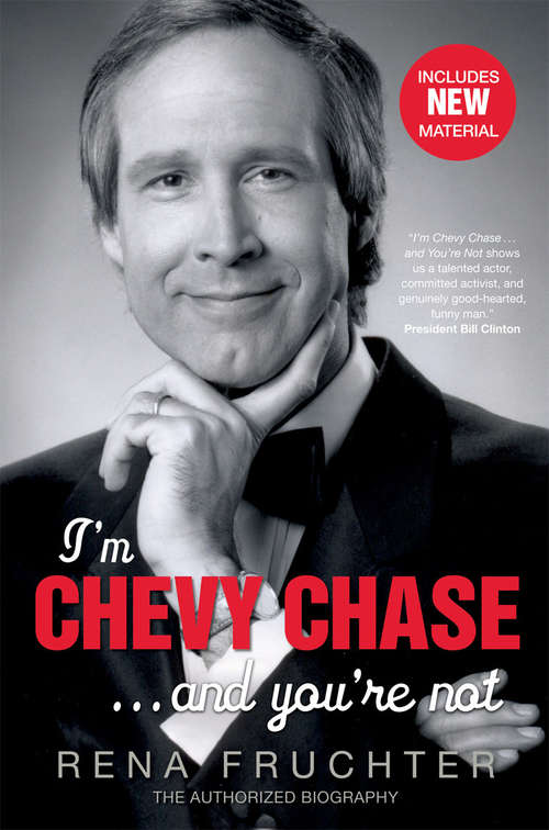 Book cover of I'm Chevy Chase ... and You're Not: The Authorized Biography